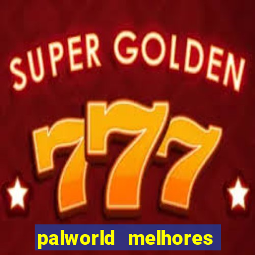 palworld melhores pals para trabalho